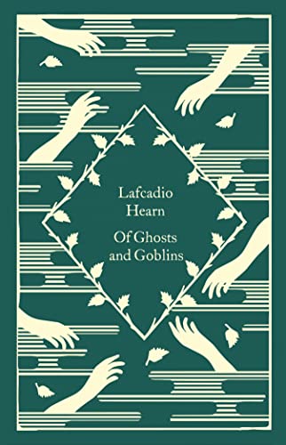 Of Ghosts and Goblins: Lafcadio Hearn (Little Clothbound Classics)